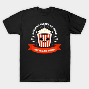 Nothing Tastes as Good as Vegan Food - Cute Popcorn T-Shirt